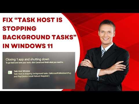 Fix “Task Host is Stopping Background Tasks” in Windows 11 (100% Working)