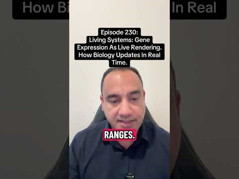 EPISODE 230 — LIVING SYSTEMS: GENE EXPRESSION AS LIVE RENDERING.HOW BIOLOGY UPDATES IN REAL TIME