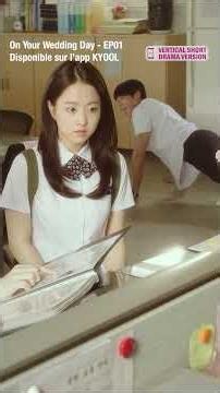 Quand l’amour frappe à la... #KYOOL #OnYourWeddingDay #ShortDrama #Kdrama #FormatVertical #EP1