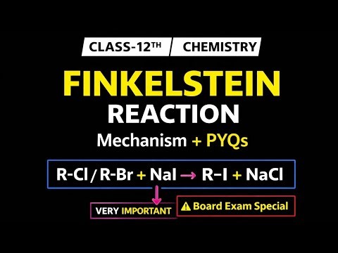 Finkelstein Reaction Class 12 Chemistry | Mechanism, PYQs & Numericals | Board Exam 2025