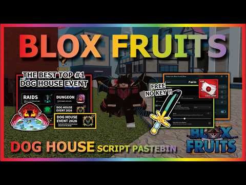 BLOX FRUITS Script Pastebin 2026 AUTO FARM, DOG HOUSE, FAST ATTACK, SPAWN FRUIT, MASTERY (NO KEY)