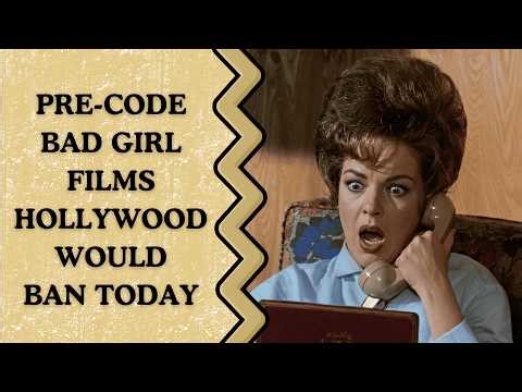 12 Pre-Code “Bad Girl” Films That Would Be Banned Today