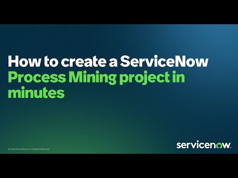 How to create a ServiceNow Process Mining project in minutes