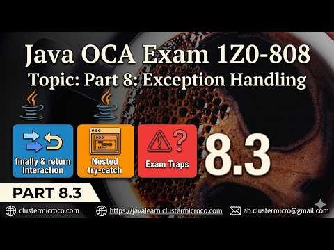 8.3 finally & return Interaction, Nested try-catch & Exam Traps | Java OCA 1Z0-808