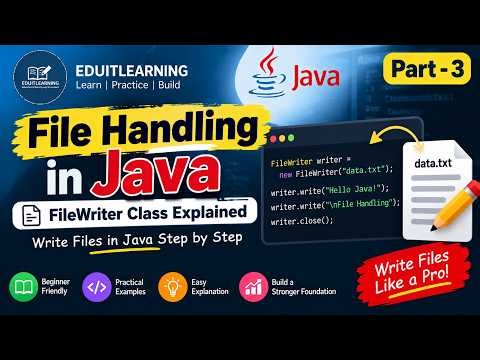 File Handling in Java | Part 3: FileWriter Class Explained | Write Files in Java #FileWriter