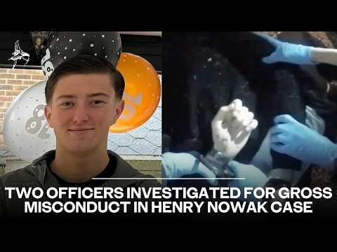 Two officers in Henry Nowak case under investigation for potential gross misconduct
