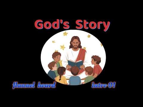 God's Story: Bible Stories in Flannelgraph - Welcome & Introduction - 01