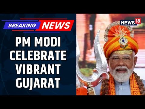 India Fastest-Growing Major Economy: PM Modi Highlights Growth, Reforms at Vibrant Gujarat | News18