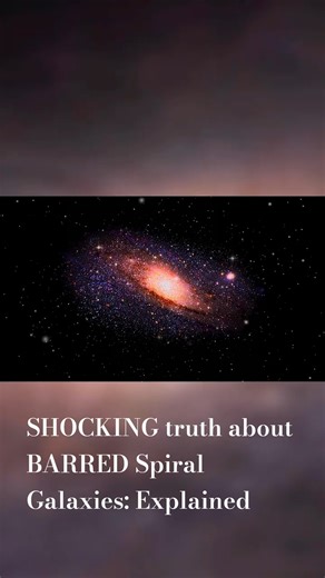 SHOCKING truth about BARRED Spiral Galaxies: Explained