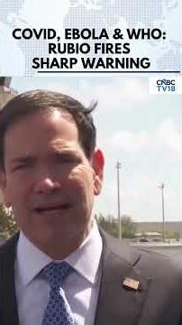 Marco Rubio Blasts WHO Over COVID, Warns On Ebola Spread | U.S Moves To Block Ebola Spread | N18G