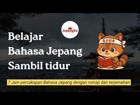 Belajar Bahasa Jepang Sambil Tidur | 8 Jam percakapan Bahasa Jepang dengan romaji dan terjemahan