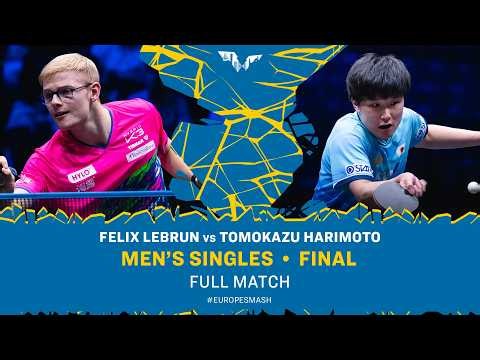 FULL MATCH | Felix Lebrun vs Tomokazu Harimoto | MS Final | #EuropeSmash 2026