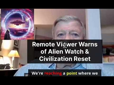 Remote Viewer Warns of Alien Watch and Civilization Reset #RemoteViewing #AlienContact #Reset #alien