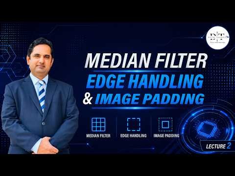 Median Filter,Edge Handling& Image Padding