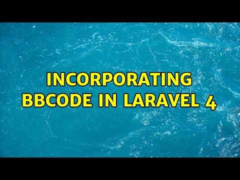 Incorporating BBCode in Laravel 4