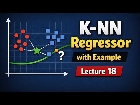 18. K-NN for Regressors with Example 