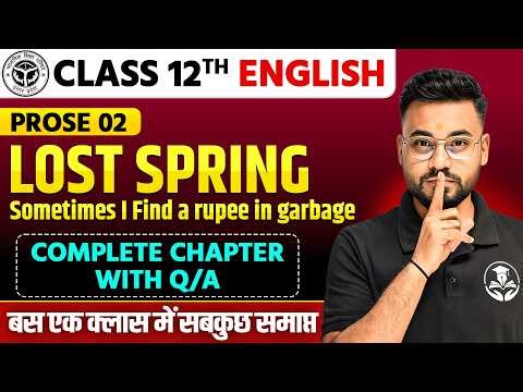 Class 12 English Chapter 2 Lost Spring Full Explanation | Complete Chapter with Q&A