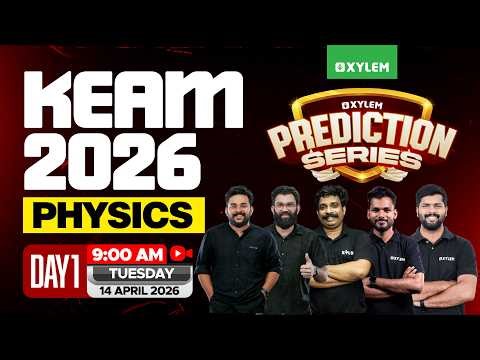 KEAM 2026 PREDICTION SERIES - DAY 1: PHYSICS | Xylem KEAM