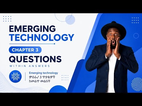 Emerging Technology chapter 3 questions with answer || ምዕራፍ 3 ጥያቄዎች ከመልስ ጋር