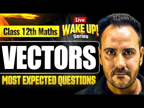 Class 12 Maths 🔥| Vector Most Important Questions | Wake Up! with Ushank Sir