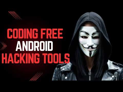 Coding Free Android Hacking Tools For Beginners