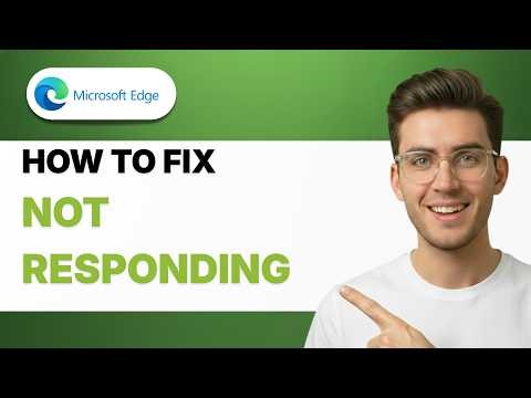 How To Fix Microsoft Edge Not Responding [2026 Full Guide]