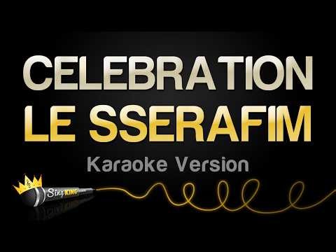 LE SSERAFIM - CELEBRATION (Karaoke Version)