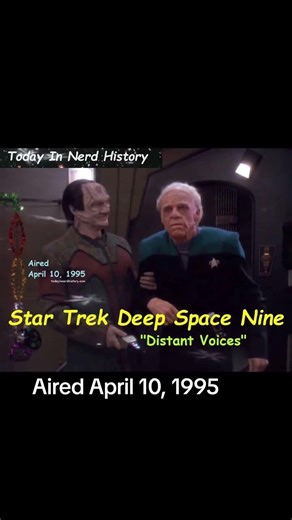 The Star Trek Deep Space Nine episode "Distant Voices" aired April 10, 1995.