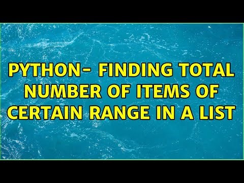 python- finding total number of items of certain range in a list (3 Solutions!!)