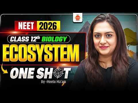 Ecosystem One-Shot | Class 12 Biology | NEET 2026 | Meetu Ma'am