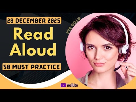 PTE Read Aloud - DECEMBER 2025 - MUST PRACTICE