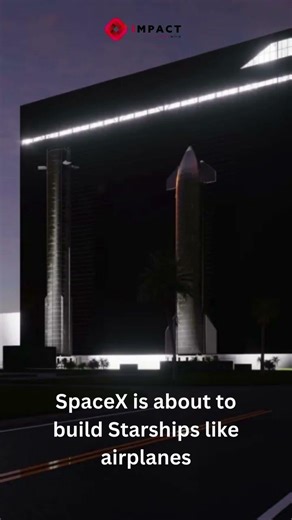 SpaceX is about to build Starships like airplanes 🚀 SpaceX is shifting rocket manufacturing into