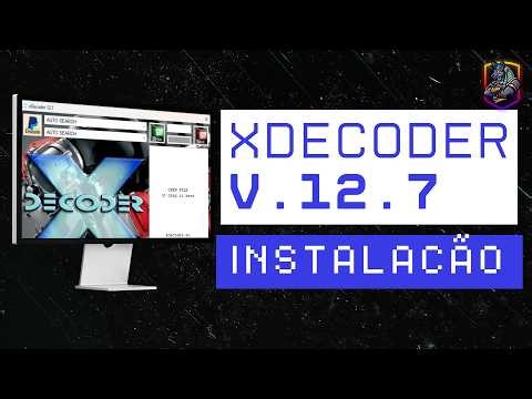 Instalação e Ativação do Xdecoder 12.7