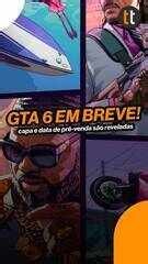Pré-venda de GTA 6: game está por R$ 376 em promoção exclusiva do Magalu