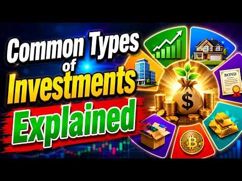 Common Types of Investments Explained
