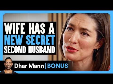 WIFE Has A NEW SECRET Second Husband | Dhar Mann Bonus!