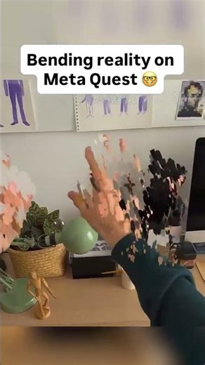 Bending Reality in AR with Meta Quest