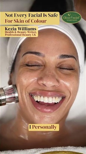 Not every facial is safe for skin of colour.