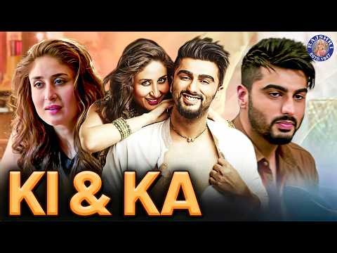Ki & Ka Full Romantic Movie | Arjun Kapoor | Kareena Kapoor | Bollywood RomCom Movies | Love Story
