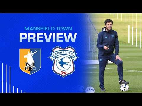 MATCH PREVIEW | MANSFIELD TOWN vs CARDIFF CITY