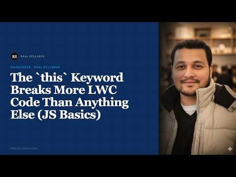 The `this` Keyword Breaks More LWC Code Than Anything Else (JS Basics)