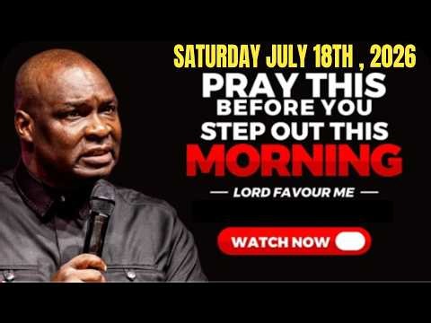 🔴18TH JULY, 2026: START YOUR SATURDAY WITH POWERFUL EARLY MORNING PRAYERS || APOSTLE JOSHUA SELMAN