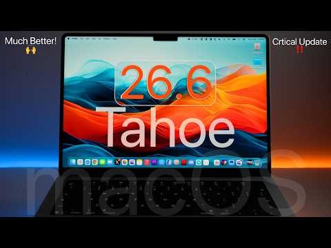 macOS 26.6 Tahoe is Out! - What's New?
