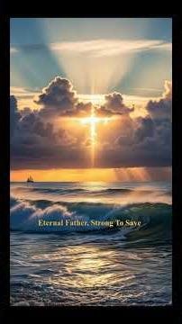 Eternal Father, Strong to Save (Navy Hymn) | Powerful Christian Hymn of Protection & Faith | Short