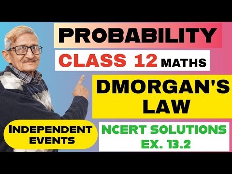 L.7| PROBABILITY|USES OF DEMORGAN'S LAW & INDEPENDENT EVENTS|CLASS-12|EX.13.2(ncert) Q.9-12|SOLUTION