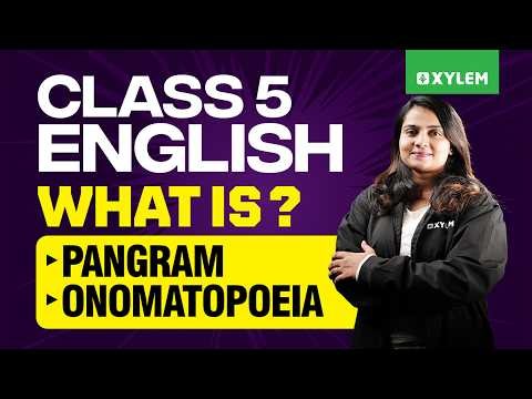 Class 5 English | What is a Pangram? What is Onomatopoeia? | Xylem Class 5
