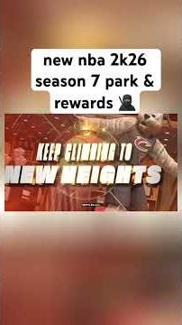 new nba 2k26 season 7 park & rewards 🥷🏽