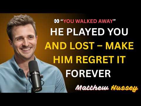He Played You and Lost – Make Him Regret It Forever | Breakup Power Moves | Matthew Hussey