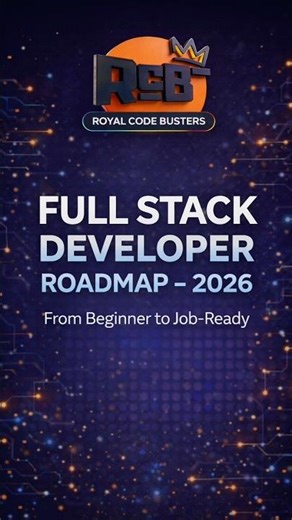 🚀 Full Stack Developer Roadmap 2026 | Complete Guide | Royal Code Busters