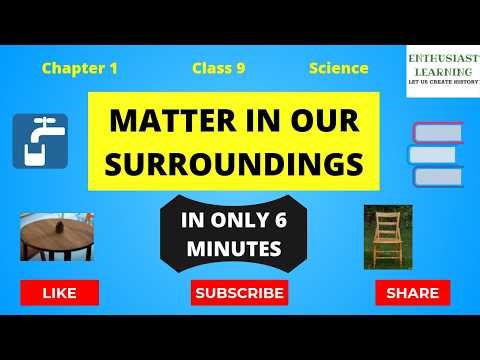 Matter in Our Surroundings | Class 9 Science Chapter 1 | Only in 6 Minutes